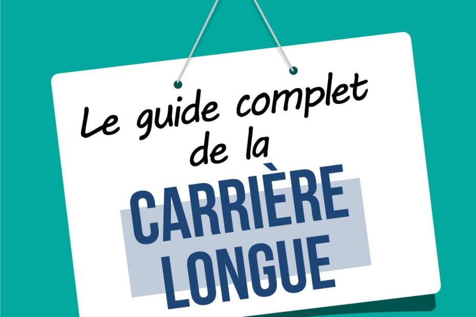 Le guide de la carrière longue
